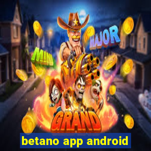 betano app android