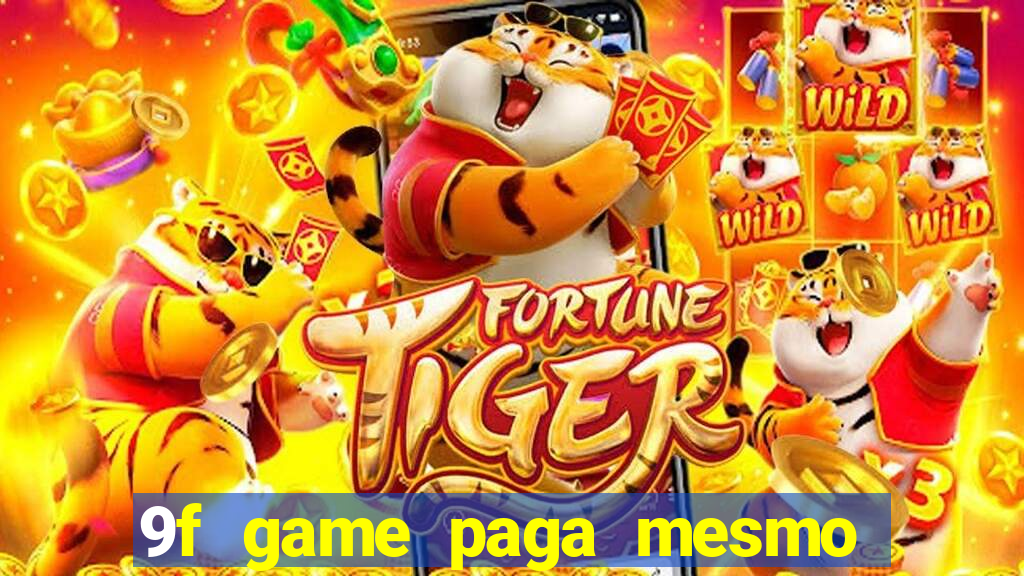 9f game paga mesmo os 100 reais