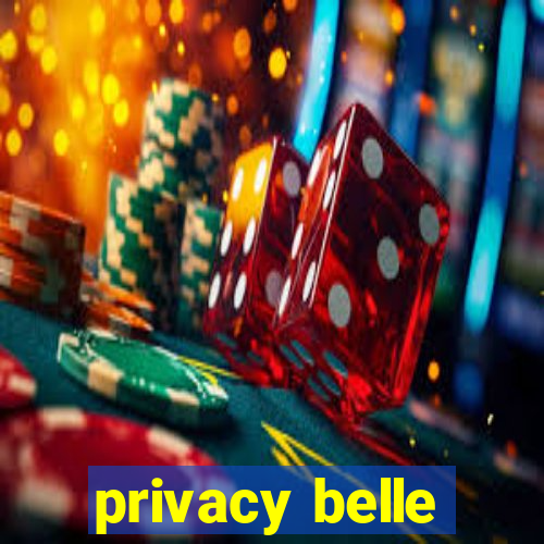 privacy belle