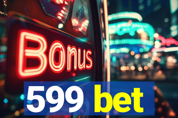 599 bet