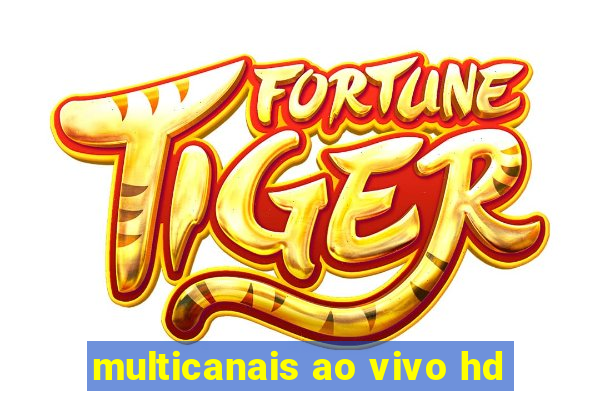 multicanais ao vivo hd