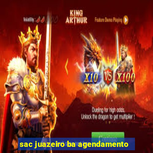 sac juazeiro ba agendamento