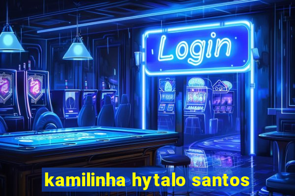 kamilinha hytalo santos