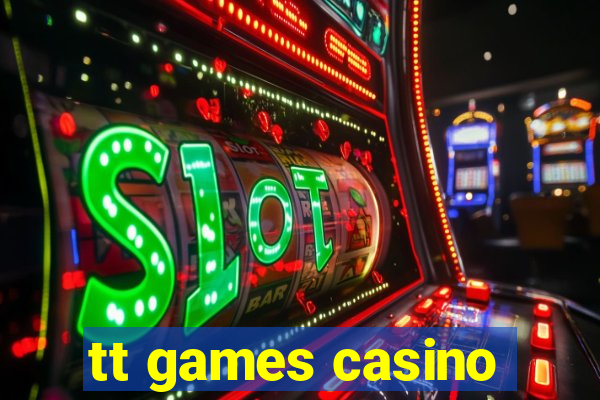 tt games casino