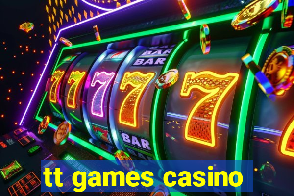 tt games casino