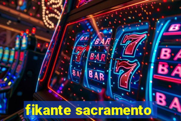 fikante sacramento