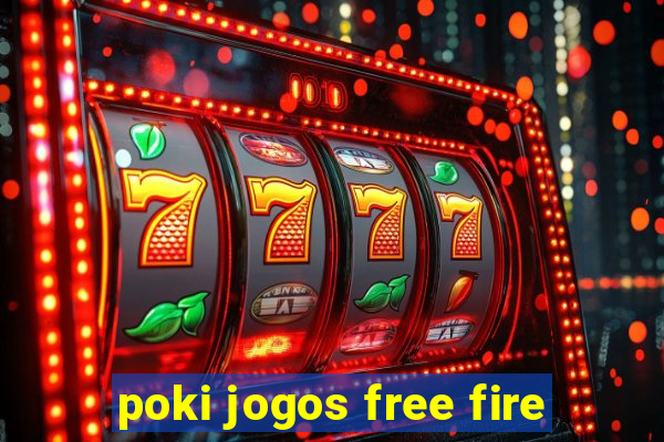 poki jogos free fire