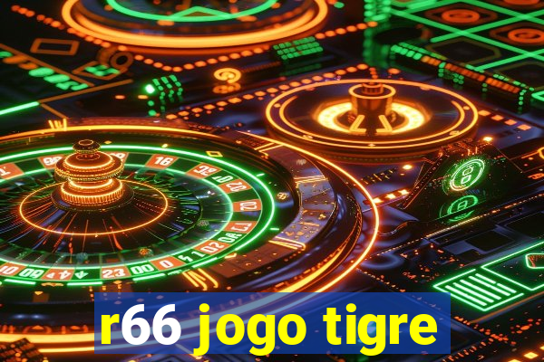 r66 jogo tigre