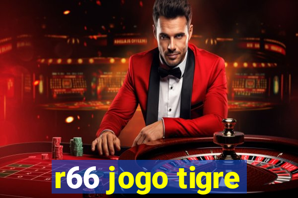 r66 jogo tigre