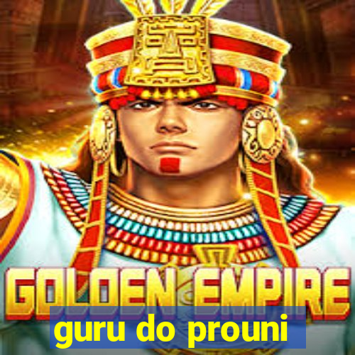 guru do prouni