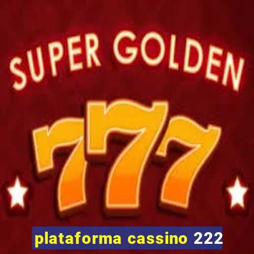 plataforma cassino 222