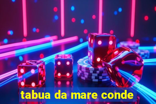 tabua da mare conde