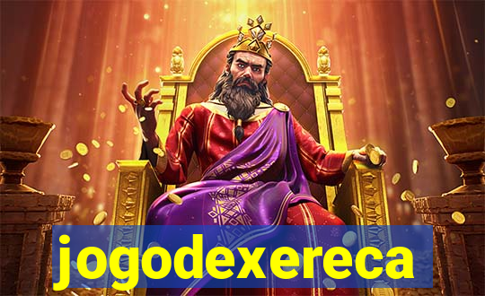 jogodexereca