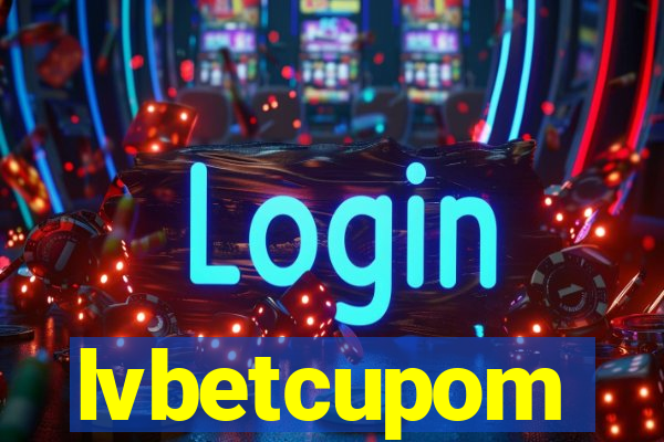 lvbetcupom