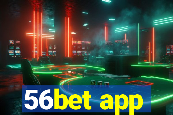 56bet app