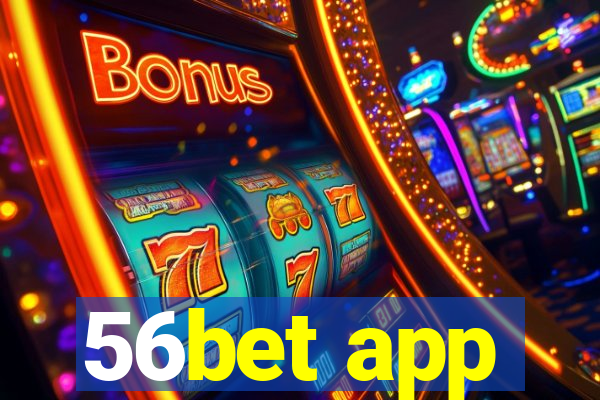 56bet app