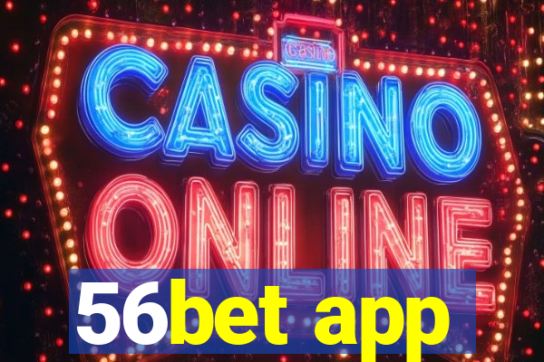 56bet app