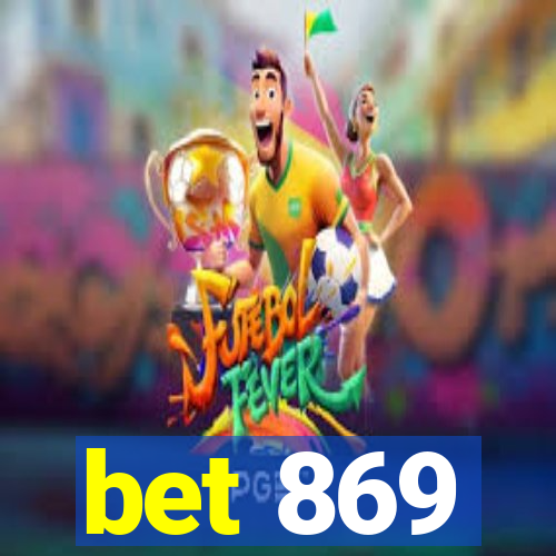 bet 869