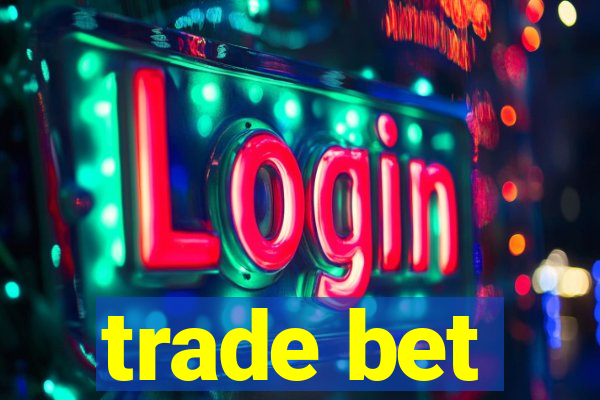 trade bet