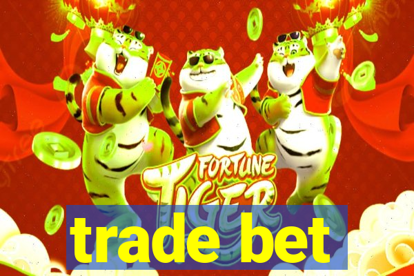 trade bet