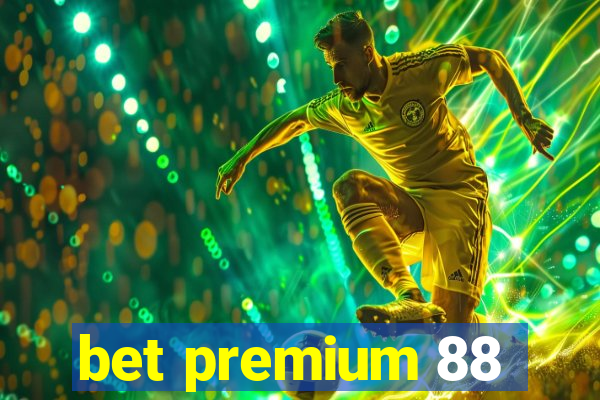 bet premium 88