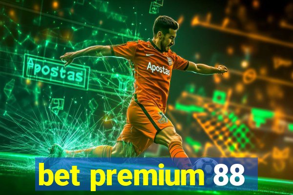 bet premium 88