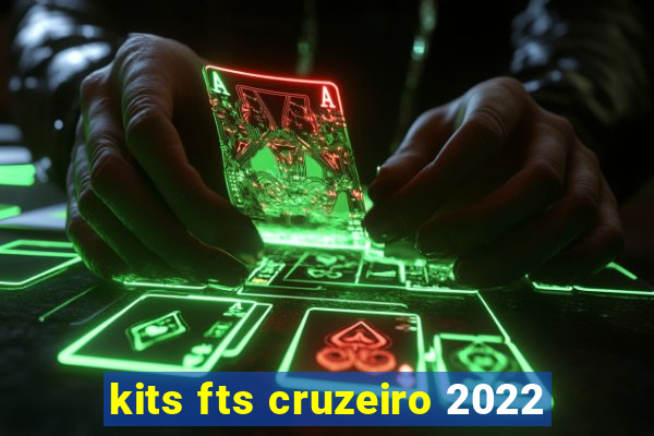 kits fts cruzeiro 2022