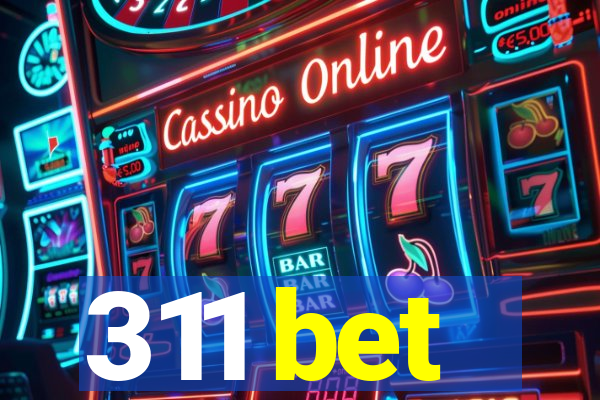 311 bet