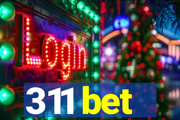 311 bet