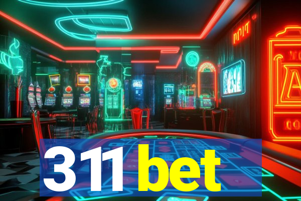 311 bet