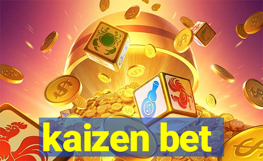 kaizen bet