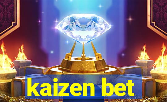 kaizen bet