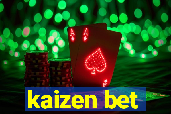 kaizen bet