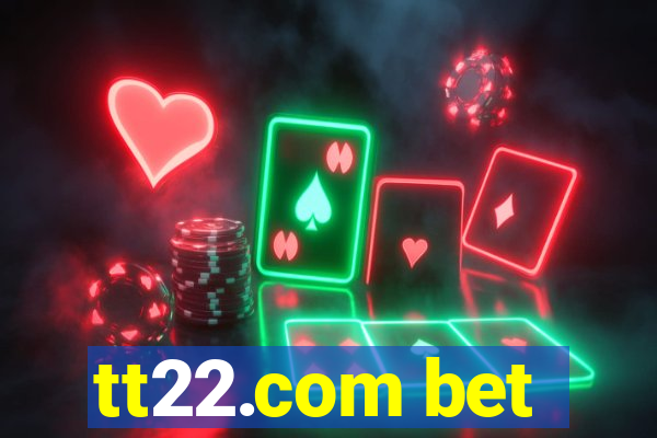 tt22.com bet