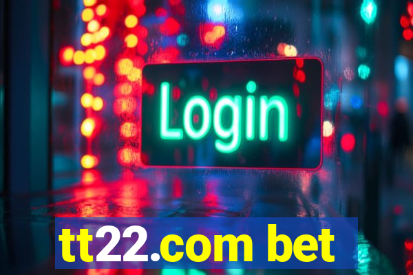 tt22.com bet