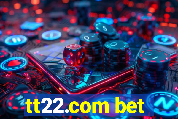 tt22.com bet