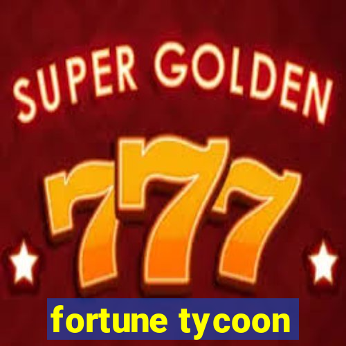 fortune tycoon