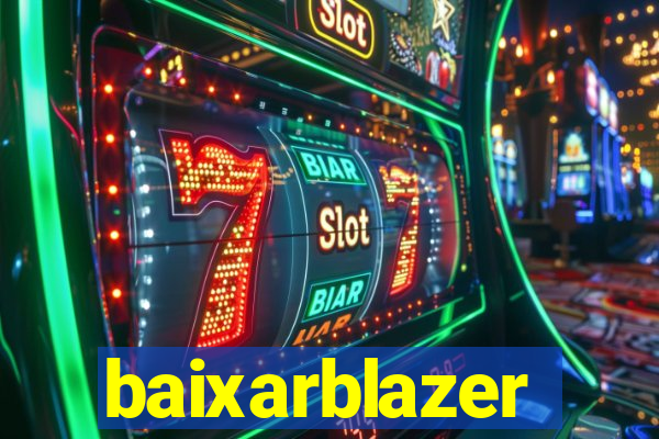 baixarblazer