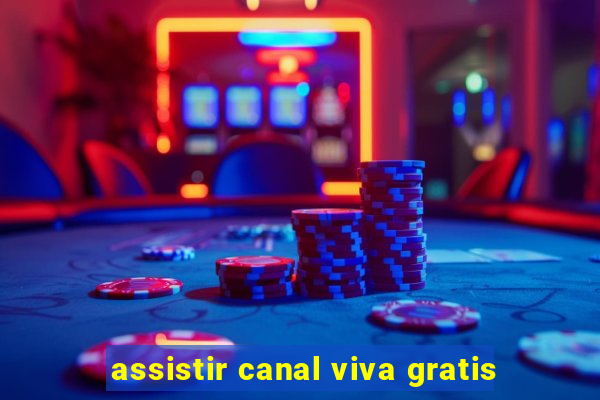 assistir canal viva gratis