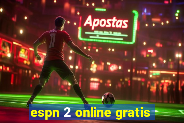 espn 2 online gratis