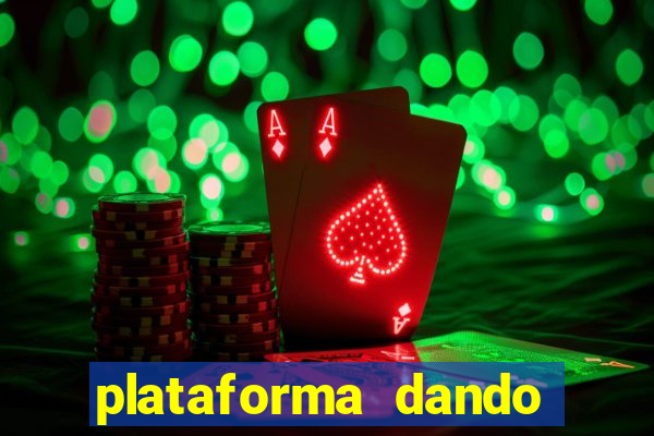 plataforma dando dinheiro no cadastro