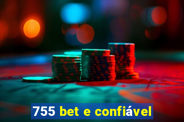 755 bet e confiável