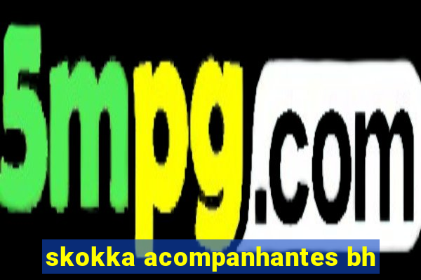 skokka acompanhantes bh