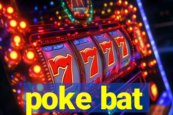 poke bat