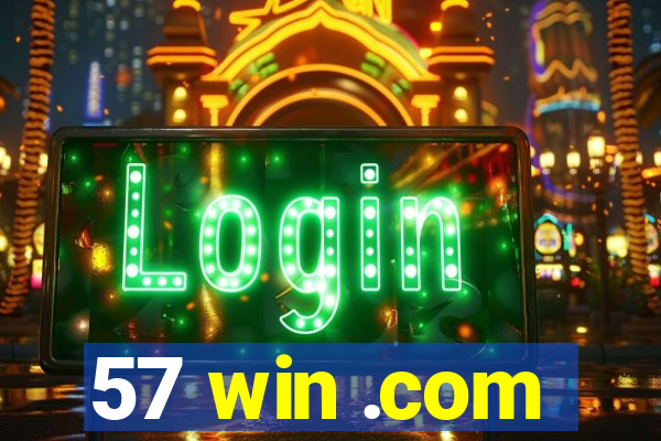 57 win .com