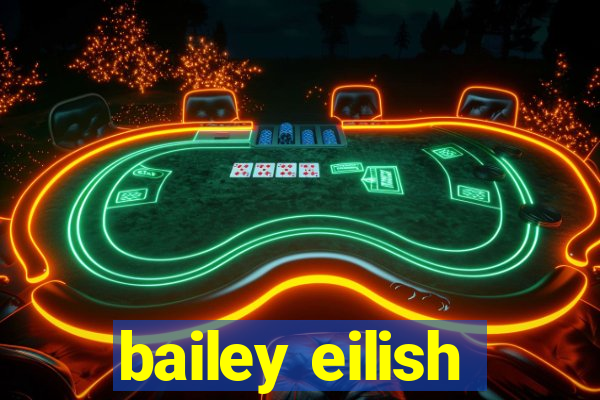 bailey eilish