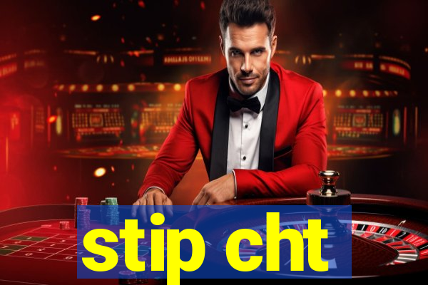 stip cht