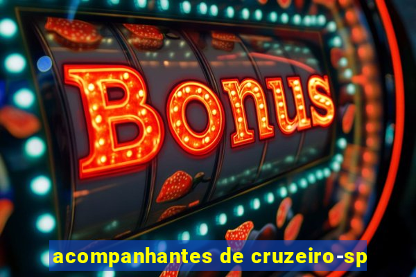 acompanhantes de cruzeiro-sp