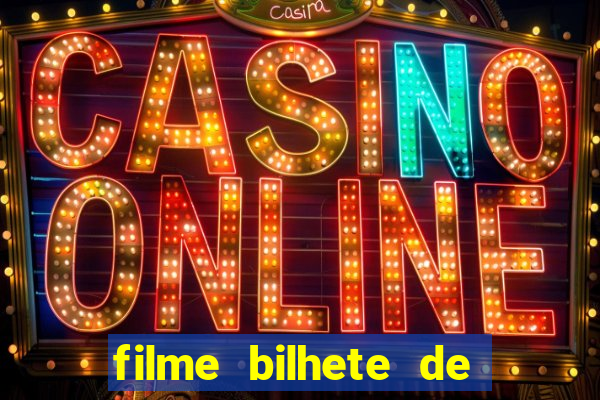 filme bilhete de loteria dublado download