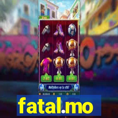 fatal.mo